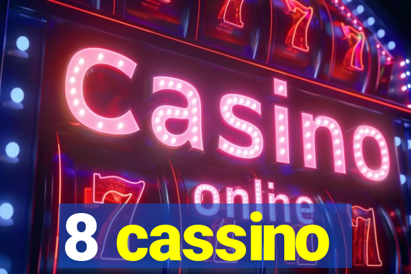 8 cassino